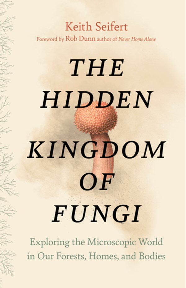 Cover of The Hidden Kingdom of Fungi