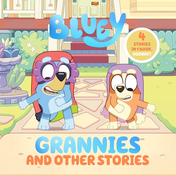 Cover of Bluey: Grannies and Other Stories
